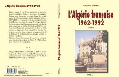  L'ALGERIE FRANCAISE
1962 - 1992 
----
Roman de Philippe CHIAVERINI